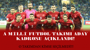 Milli Kadroya Kimler Seçildi?