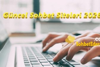 Güncel Sohbet Siteleri 2026